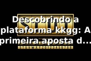 Descobrindo a plataforma kkgg: A primeira aposta de Rafael 🎲